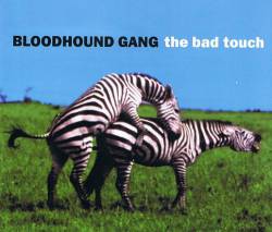 The Bloodhound Gang : The Bad Touch